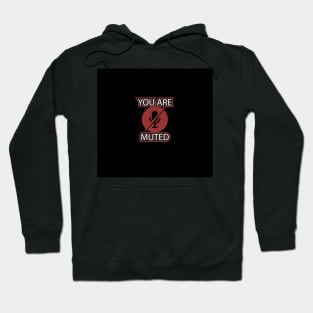 YOU ARE MUTED Hoodie